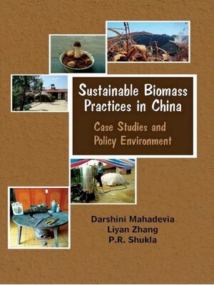 cover image of Sustainable Biomass Practices in China Case Studies and Policy Environment